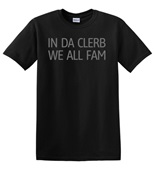 Epic Adult/Youth In Da Clerb We All Fam Broad City Trend Cotton Graphic T-Shirts