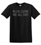 Epic Adult/Youth In Da Clerb We All Fam Broad City Trend Cotton Graphic T-Shirts