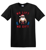 Epic Adult/Youth No Lift No Gift Buff Santa Gym Weights Cotton Graphic T-Shirts