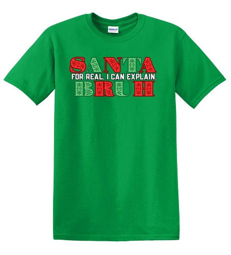 Epic Adult/Youth Santa Bruh For Real I Can Explain Cotton Graphic T-Shirts. Free shipping.  Some exclusions apply.