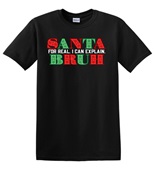 Epic Adult/Youth Santa Bruh For Real I Can Explain Cotton Graphic T-Shirts