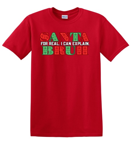 Epic Adult/Youth Santa Bruh For Real I Can Explain Cotton Graphic T-Shirts. Free shipping.  Some exclusions apply.