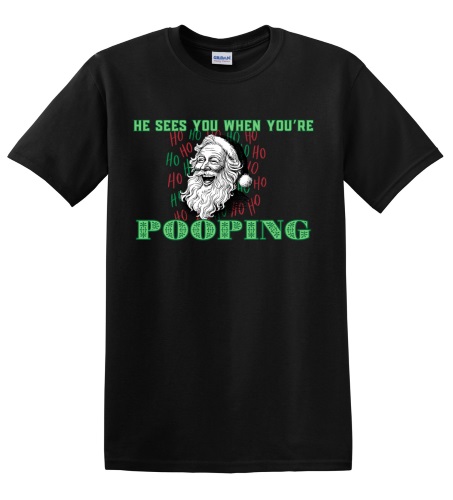 Epic Adult/Youth He Sees You When YOU'RE Pooping Santa 1 Cotton Graphic T-Shirts. Free shipping.  Some exclusions apply.