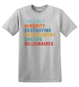 Epic Adult/Youth Only Minority Destroyin Are Billionaires Cotton Graphic T-Shirts