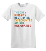 Epic Adult/Youth Only Minority Destroyin Are Billionaires Cotton Graphic T-Shirts