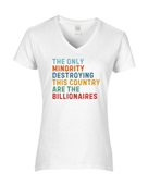 Epic Ladies Only Minority Destroyin Are Billionaires V-Neck Graphic T-Shirts