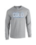 Epic I'm Always Cold Freezing AC Ice Long Sleeve Cotton Graphic T-Shirts