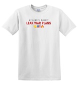 Epic Adult/Youth At Least I Didn't Leak War Plans Chat Cotton Graphic T-Shirts