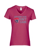 Epic Ladies Catcher Hair Dont Care Baseball Softball V-Neck Graphic T-Shirts