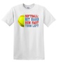 Epic Adult/Youth Softball Hit Hard Run Fast Turn Left Cotton Graphic T-Shirts