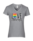 Epic Ladies Pride Love Always Rainbow LGBTQIA V-Neck Graphic T-Shirts