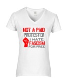Epic Ladies Not Paid Protester Hate Fascism For Free V-Neck Graphic T-Shirts