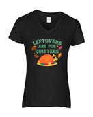 Epic Ladies Leftovers Are For Quitters Thanksgiving V-Neck Graphic T-Shirts