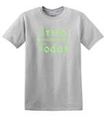 Epic Adult/Youth St. Patrick's Day Celtic Irish Today Cotton Graphic T-Shirts